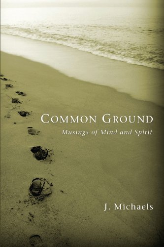 Cover for J. Michaels · Common Ground: Musings of Mind and Spirit (Paperback Book) (2009)