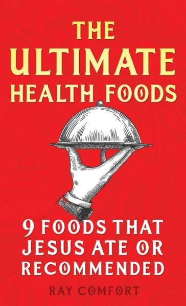 Cover for Ray Comfort · Ultimate Health Foods, The (Paperback Book) (2021)