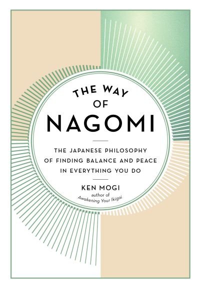Cover for Ken Mogi · The Way of Nagomi (Inbunden Bok) (2023)