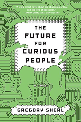Cover for Gregory Sherl · The Future for Curious People: a Novel (Taschenbuch) (2014)