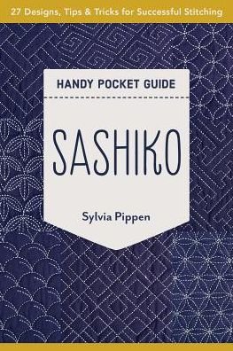Cover for Sylvia Pippen · Sashiko Handy Pocket Guide: 27 Designs, Tips &amp; Tricks for Successful Stitching (Paperback Bog) (2020)