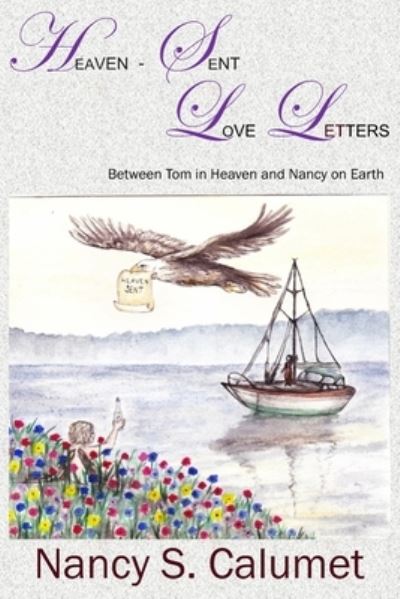 Cover for Nancy S Calumet · Heaven-Sent Love Letters (Paperback Book) (2021)