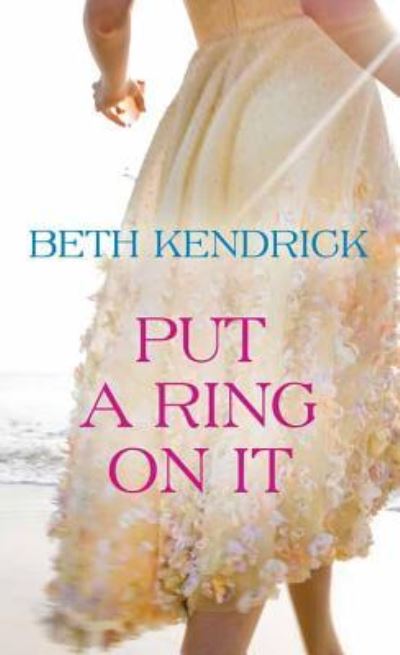 Cover for Beth Kendrick · Put a ring on it (Book) [Center Point Large Print edition. edition] (2016)