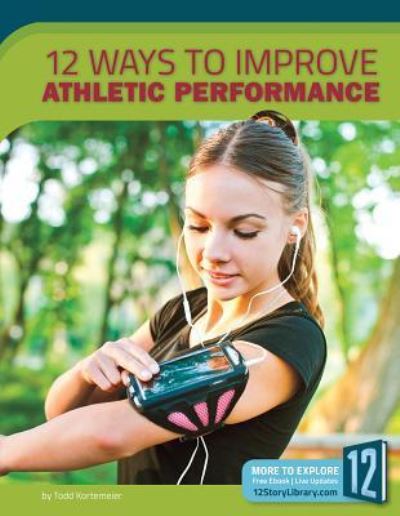 Cover for Todd Kortemeier · 12 Ways to Improve Athletic Performance (Hardcover Book) (2017)