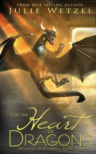 Cover for Julie Wetzel · For The Heart Of Dragons (Paperback Book) (2016)