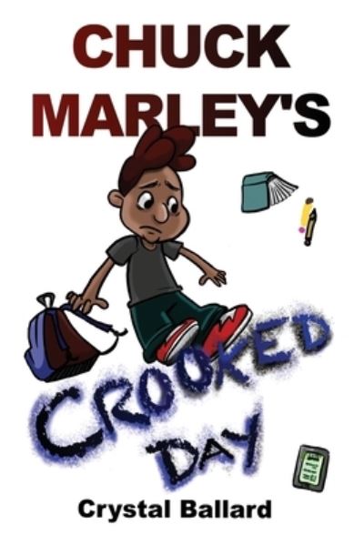 Cover for Crystal Ballard · Chuck Marley's Crooked Day (Book) (2022)