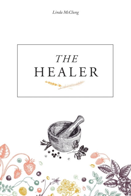 Cover for Linda McClung · The Healer (Paperback Book) (2022)