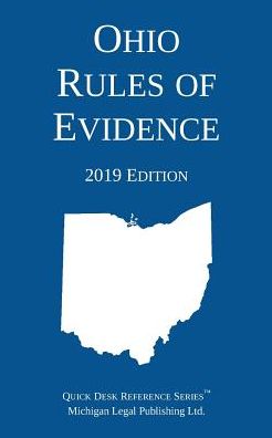 Cover for Michigan Legal Publishing Ltd · Ohio Rules of Evidence; 2019 Edition (Paperback Book) (2019)