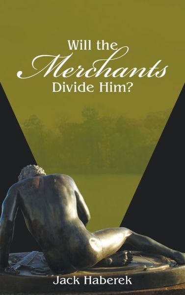 Will the Merchants Divide Him? - Jack Haberek - Livros - Litfire Publishing - 9781643988696 - 17 de setembro de 2019