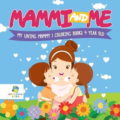 Cover for Educando Kids · Mammi and Me My Loving Mommy Coloring Books 4 Year Old (Paperback Book) (2019)