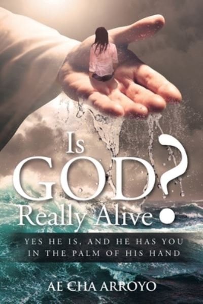 Cover for Ae Cha Arroyo · Is God Really Alive? (Taschenbuch) (2019)