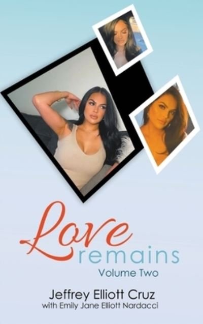 Cover for Jeffrey Elliott Cruz · Love Remains (Book) (2023)