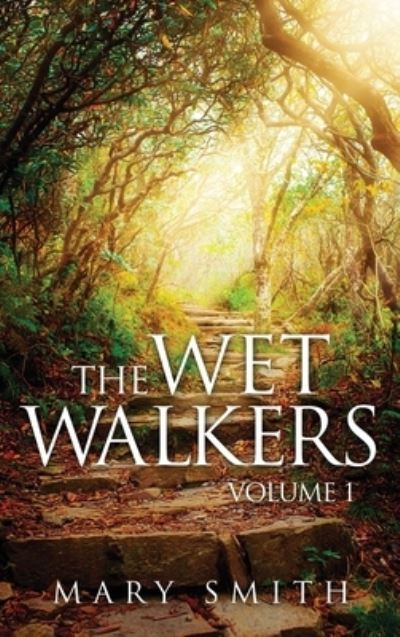 Cover for Mary E Smith · The Wet Walkers (Hardcover Book) (2021)