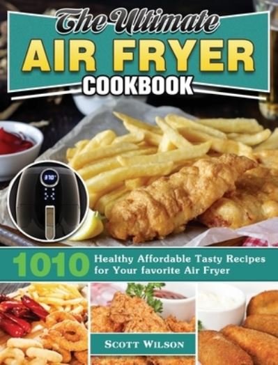 Cover for Scott Wilson · The Ultimate Air Fryer Cookbook (Hardcover Book) (2020)