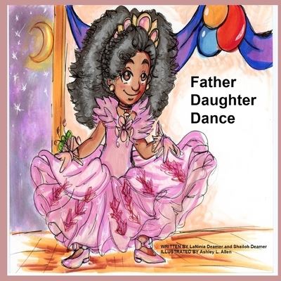 Cover for LaNinia Deamer and Shailoh Deamer · Father Daughter Dance (Book) (2022)