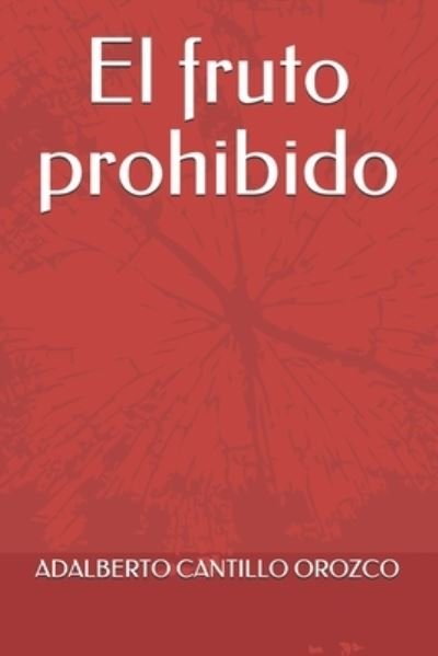 Cover for Adalberto CANTILLO OROZCO · Fruto Prohibido (Bog) (2020)