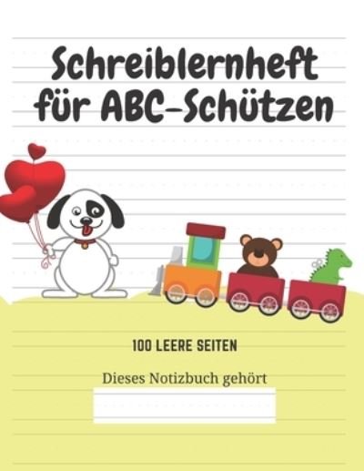 Schreiblernheft fur ABC-Schutzen - Kreative Kindereditionen - Böcker - Independently Published - 9781661737696 - 18 januari 2020