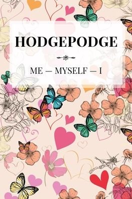 Hodgepodge - Me - Myself - I - Kirjat - Page Publishing Inc. - 9781662433696 - maanantai 28. kesäkuuta 2021