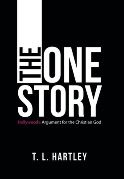 One Story - T. L. Hartley - Books - Author Solutions, LLC - 9781664273696 - August 16, 2022