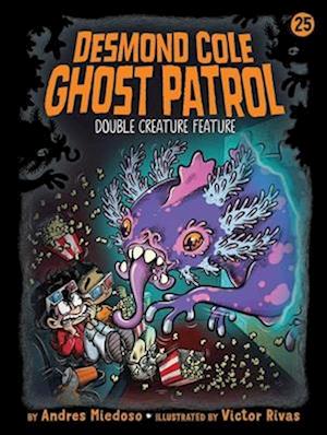 Cover for Andres Miedoso · Double Creature Feature (25) (Desmond Cole Ghost Patrol) (Book) (2025)