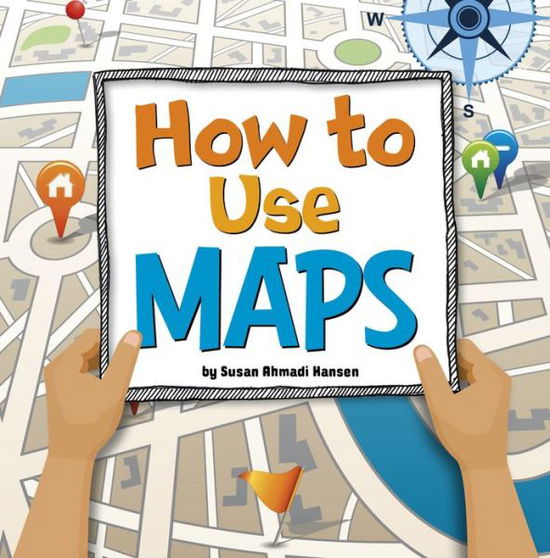 Cover for Susan Ahmadi Hansen · How to Use Maps (Taschenbuch) (2022)