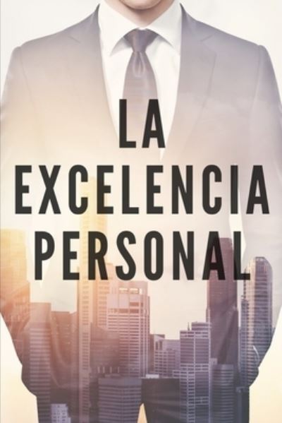 Cover for Mentes LIBRES · Excelencia Personal Busca la Excelencia para Tu Desarrollo Personal (Book) (2019)