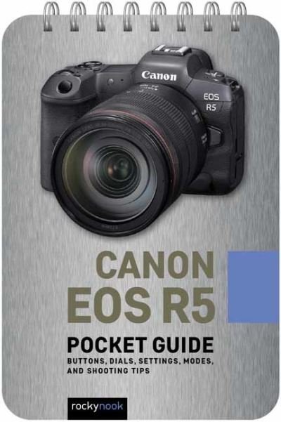 Cover for Rocky Nook · Canon EOS R5: Pocket Guide (Spiralbog) (2022)