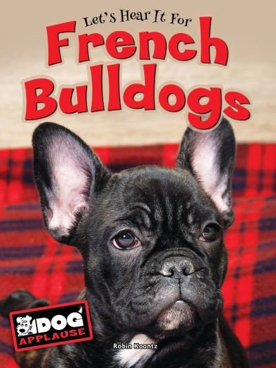 Cover for Robin Michal Koontz · French Bulldogs (Hardcover Book) (2017)