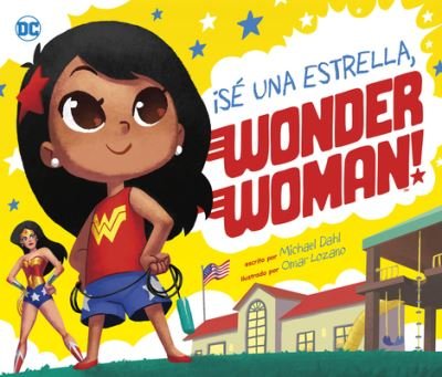Cover for Michael Dahl · ¡Sé una Estrella, Wonder Woman! (Bog) (2023)