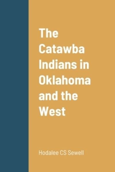 Cover for Hodalee Cs Sewell · The Catawba Indians in Oklahoma and the West (Pocketbok) (2021)