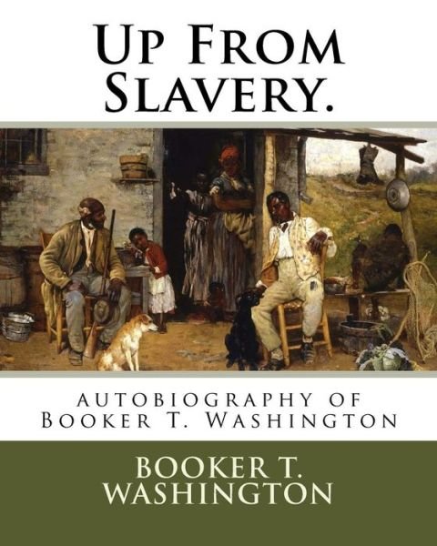 Cover for Booker T Washington · Up From Slavery. (Pocketbok) (2018)