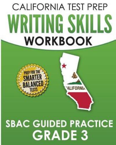 Cover for C Hawas · CALIFORNIA TEST PREP Writing Skills Workbook SBAC Guided Practice Grade 3 (Paperback Book) (2018)