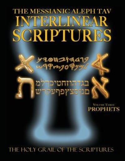 Cover for William H Sanford · Messianic Aleph Tav Interlinear Scriptures Volume Three the Prophets, Paleo and Modern Hebrew-Phonetic Translation-English, Bold Black Edition Study Bible (Paperback Book) (2016)