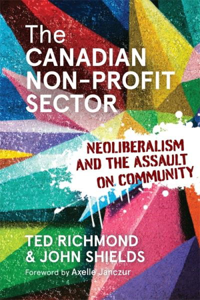 Cover for Ted Richmond · The Canadian Non-profit Sector: Neoliberalism and the Assault on Community (Paperback Book) (2024)