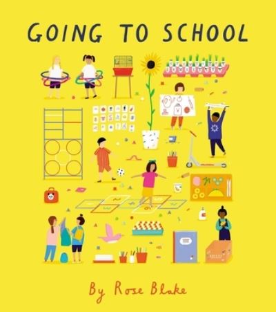 Cover for Rose Blake · Going to School (Hardcover Book) (2018)