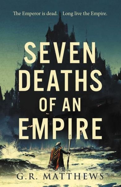 Cover for G R Matthews · Seven Deaths of an Empire (Paperback Bog) (2022)