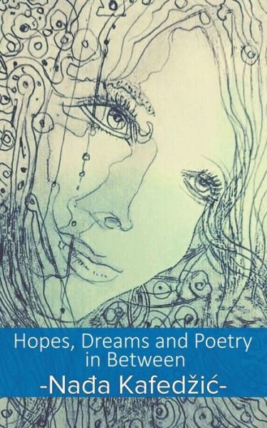 Cover for Nada Kafedzic · Hopes, Dreams and Poetry in Between (Paperback Bog) (2019)