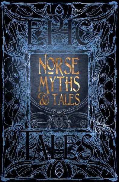 Cover for Norse Myths &amp; Tales: Epic Tales - Gothic Fantasy (Hardcover Book) (2018)