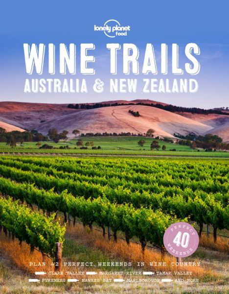 Cover for Food · Lonely Planet Wine Trails - Australia &amp; New Zealand - Lonely Planet Food (Hardcover bog) (2018)
