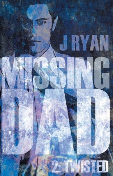 Cover for J Ryan · Missing Dad 2: Twisted (Paperback Book) (2017)