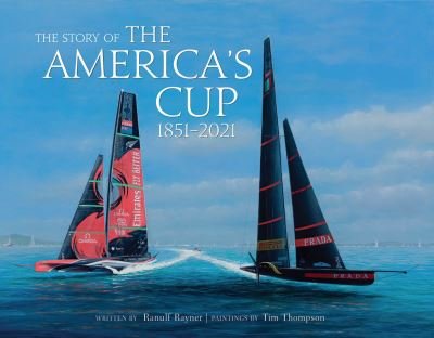 Cover for Ranulf Rayner · The Story of the America's Cup: 1851-2021 (Hardcover Book) (2022)
