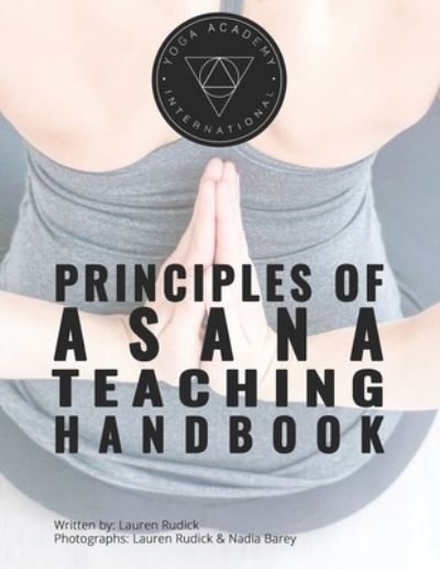 Cover for Yoga Academy International · Principle Asana Teaching Handbook (Paperback Book) (2018)