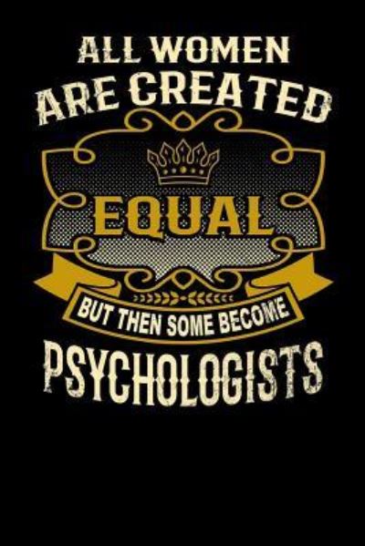 Cover for L Watts · All Women Are Created Equal But Then Some Become Psychologists (Paperback Bog) (2019)