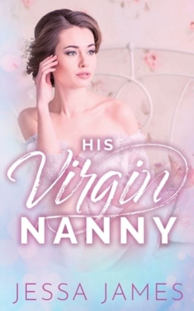 Cover for Jessa James · His Virgin Nanny - Nook : (the Virgin Pact Book 2) (N/A) (2020)