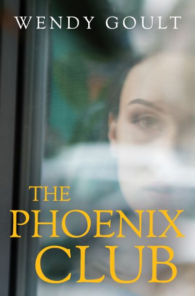 Cover for Wendy Goult · The Phoenix Club (Paperback Book) (2021)