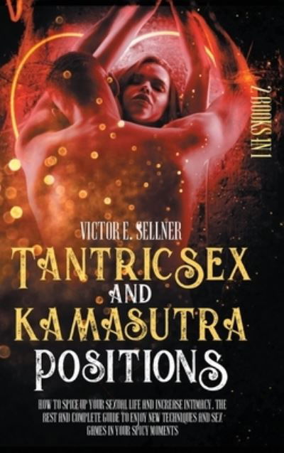 Cover for Victor E Sellner · Tantric Sex and Kamasutra Positions (Hardcover Book) (2021)