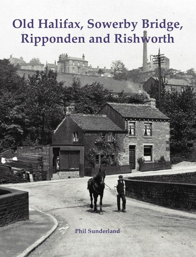 Cover for Phil Sunderland · Old Halifax, Sowerby Bridge, Ripponden and Rishworth (Paperback Book) (2015)