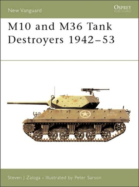 Cover for Zaloga, Steven J. (Author) · M10 and M36 Tank Destroyers 1942-53 - New Vanguard (Pocketbok) (2002)
