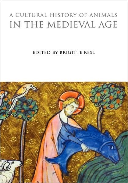 Cover for Brigitte Resl · A Cultural History of Animals in the Medieval Age (Hardcover Book) (2009)