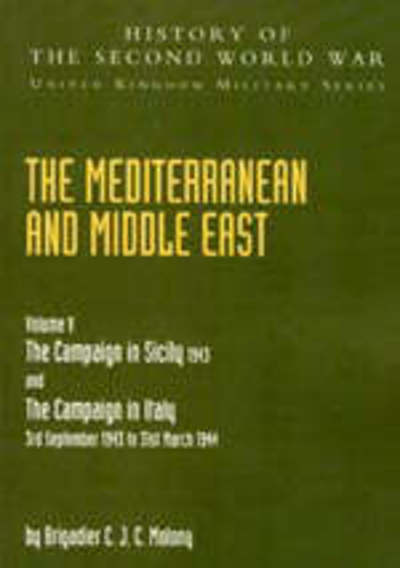 Cover for C.J.C. Molony · Mediterranean and Middle East (Campaign in Sicily 1943 and the Campaign in Italy 3rd Sepember1943 to 31st March 1944) - History of the Second World War: United Kingdom Military S. (Paperback Book) [New edition] (2004)